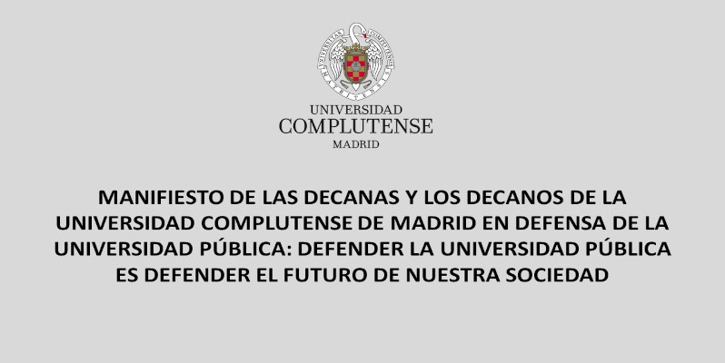 Manifiesto de las Decanas y los Decanos de UCM en defensa de la universidad Pública: defender la universidad pública es defender el futuro de nuestra sociedad